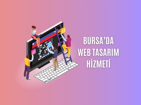 Bursa’da Web Tasarım Hizmeti Alırken Nelere Dikkat Etmelisiniz?